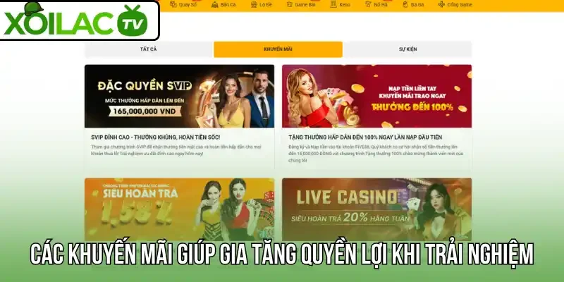 Các khuyến mãi giúp gia tăng quyền lợi khi trải nghiệm